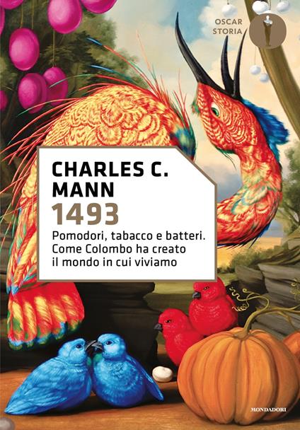 1493. Pomodori, tabacco e batteri. Come Colombo ha creato il mondo in cui viviamo - Charles C. Mann - copertina