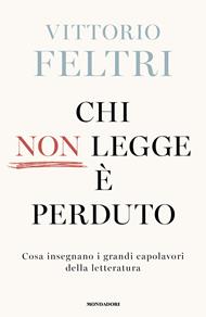 Chi non legge è perduto. Cosa insegnano i grandi capolavori della letteratura