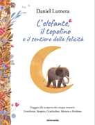 L'elefante, il topolino e il sentiero della felicità.