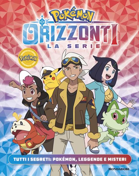 Pokémon. Orizzonti la serie. Tutti i segreti: Pokémon, leggende e misteri - copertina