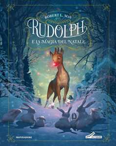 Libro Rudolph e la magia del Natale. Ediz. a colori May Robert L.