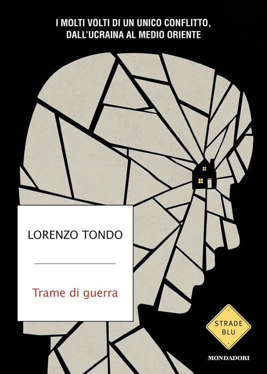 Trame di guerra. I molti volti di un unico conflitto, dall'Ucraina al Medio Oriente - Lorenzo Tondo - copertina
