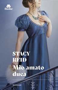 Libro Mio amato duca Stacy Reid