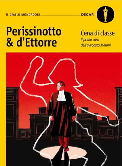 Cena di classe. Il primo caso dell'avvocato Meroni - Alessandro Perissinotto,Piero d'Ettorre - copertina