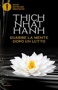 Libro Guarire la mente dopo un lutto Thich Nhat Hanh