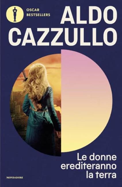 Le donne erediteranno la terra. Il nostro sarà il secolo del sorpasso - Aldo Cazzullo - copertina