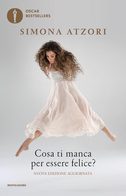 Cosa ti manca per essere felice? - Simona Atzori - copertina