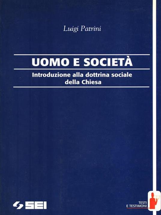 Uomo e società. Introduzione alla dottrina sociale della Chiesa - Luigi Patrini - copertina
