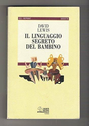 Il linguaggio segreto del bambino. Come comunicano i bambini prima di saper parlare - David Lewis - copertina