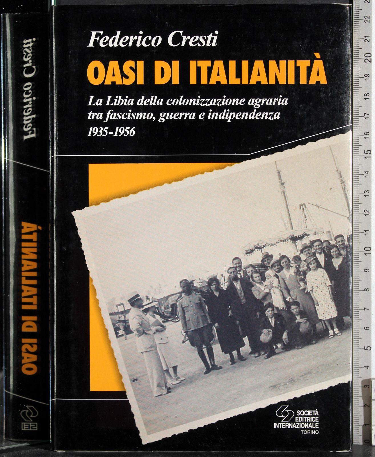 Oasi di italianità. La Libia della colonizzazione agraria tra fascismo, guerra e indipendenza (1935-1956)