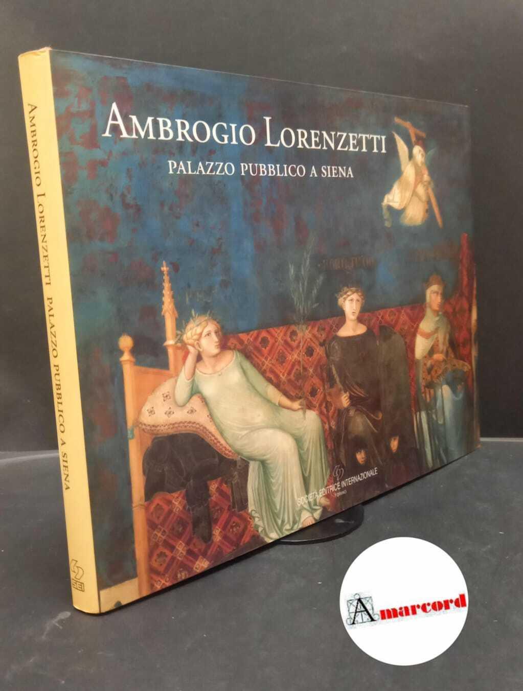 Ambrogio Lorenzetti. Palazzo pubblico a Siena