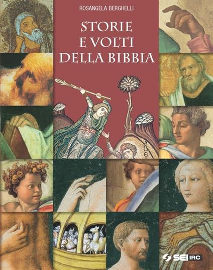 Storie e volti della Bibbia. Per la Scuola media - Rosangela Berghelli - copertina