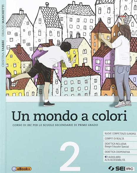 Un mondo a colori. Corso di IRC con nulla osta CEI. Per la Scuola media. Con e-book. Con espansione online. Vol. 2 - Cristina Fabbri,Orazio Marchetti - copertina