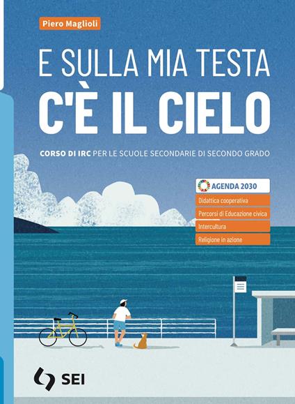 E sulla mia testa c'è il cielo. Corso di IRC. Con nulla osta CEI. Per le Scuole superiori. Con e-book. Con espansione online - Piero Maglioli - copertina