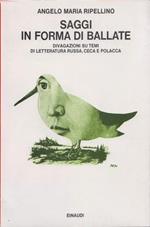 Saggi in forma di ballate. Divagazioni su temi di letteratura russa, ceca e polacca