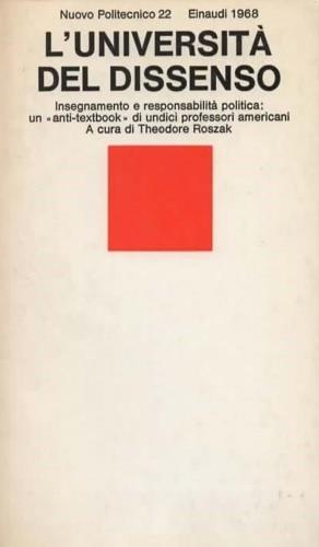L' università del dissenso. insegnamento e responsabilità politica: un «Anti-textbook» di undici professori americani - copertina