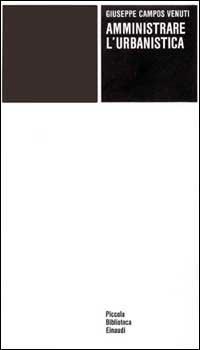 Amministrare l'urbanistica - Giuseppe Campos Venuti - copertina