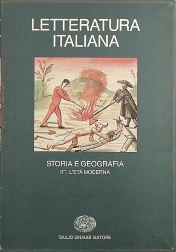 Letteratura italiana. Storia e geografia. Vol. 2\2: L'Età moderna. - 2