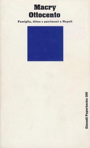 Ottocento. Famiglia, élites e patrimoni a Napoli - Paolo Macry - copertina