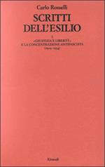 Scritti dall'esilio. Vol. 1: Giustizia e Libertà e la concentrazione antifascista (1929-1934).