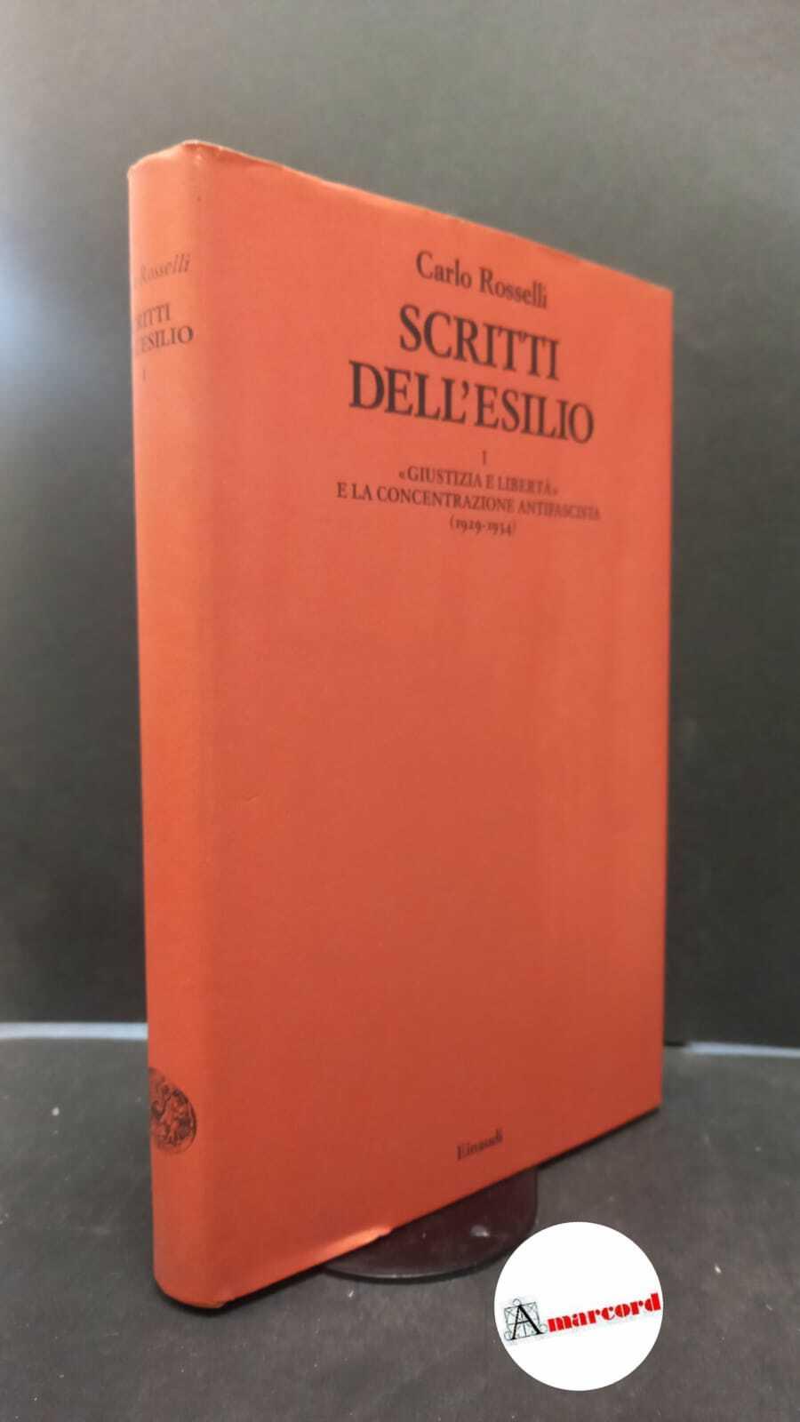 Scritti dall'esilio. Vol. 1: Giustizia e Libertà e la concentrazione antifascista (1929-1934).