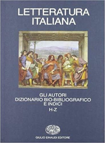 Letteratura italiana. Gli autori. Dizionario bio-bibliografico e indici. Vol. 2: H-Z. - copertina