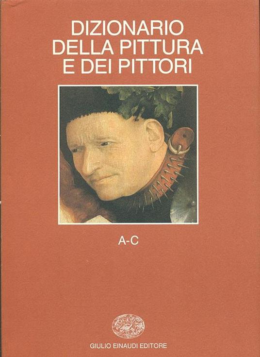 Dizionario della pittura e dei pittori. Vol. 1: A-C. - 5