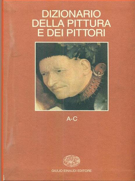 Dizionario della pittura e dei pittori. Vol. 1: A-C. - 3