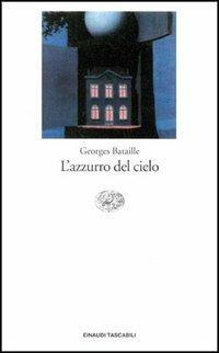 L' azzurro del cielo. Keranag, Dylan, Ginsberg e altri - Georges Bataille - copertina