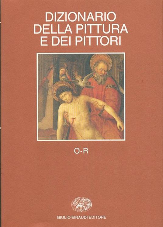 Dizionario della pittura e dei pittori. Vol. 4: O-R - copertina