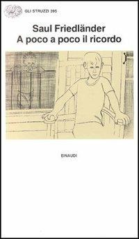 A poco a poco il ricordo - Saul Friedländer - copertina