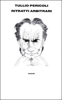 Ritratti arbitrari - Tullio Pericoli - copertina