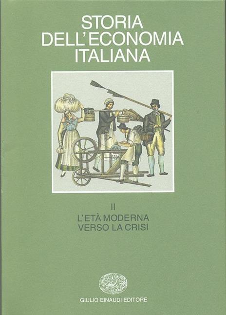Storia dell'economia italiana. Vol. 2: L'età moderna: verso la crisi - copertina