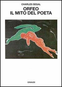 Orfeo. Il mito del poeta - Charles Segal - copertina