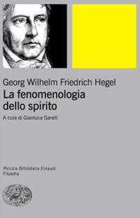 La fenomenologia dello spirito. Vol. 1 - Friedrich Hegel - copertina
