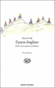 Libro Il paese sbagliato. Diario di un'esperienza didattica Mario Lodi