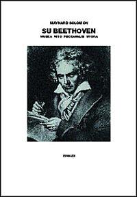 Su Beethoven. Musica, mito, psicoanalisi, utopia - Maynard Solomon - copertina