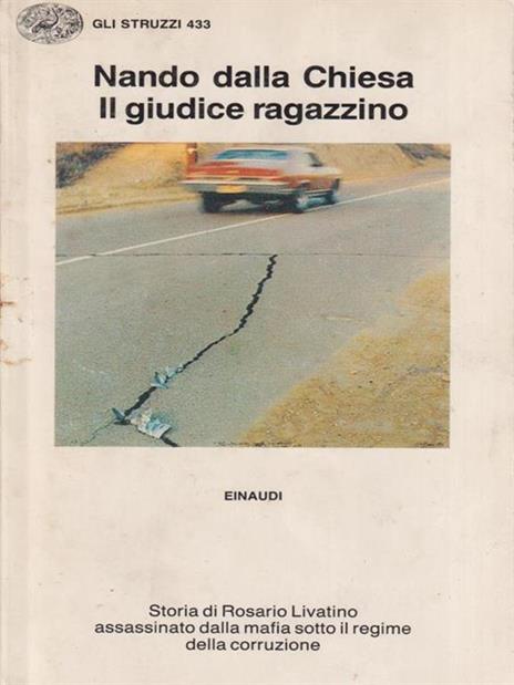 Il giudice ragazzino. Storia di Rosario Livatino assassinato dalla mafia sotto il regime della corruzione - Nando Dalla Chiesa - 3