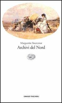 Archivi del Nord - Marguerite Yourcenar - copertina