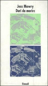 Duri da morire - Jess Mowry - copertina