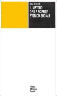 Il metodo delle scienze storico-sociali - Max Weber - copertina