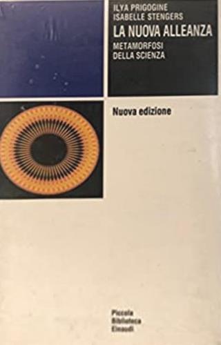 La nuova alleanza. Metamorfosi della scienza - Ilya Prigogine,Isabelle Stengers - copertina
