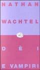 Libro Dei e vampiri. Ritorno a Chipaya Nathan Wachtel