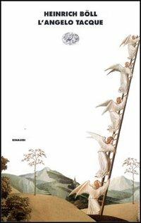 L' angelo tacque - Heinrich Böll - copertina