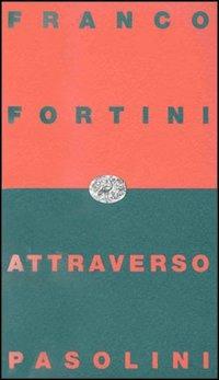Attraverso Pasolini - Franco Fortini - copertina