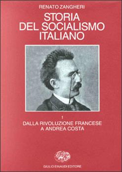 Libro Storia del socialismo italiano. Vol. 1: Dalla Rivoluzione francese a Andrea Costa Renato Zangheri