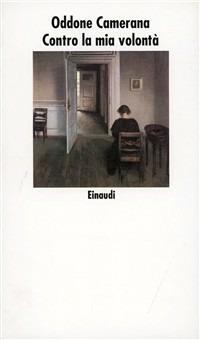 Contro la mia volontà - Oddone Camerana - copertina