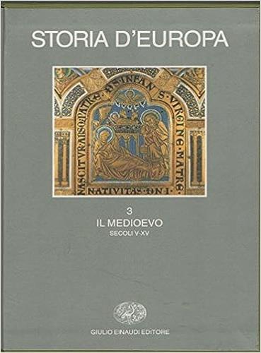 Storia d'Europa. Vol. 3: Il Medioevo (Secoli V-XV). - copertina