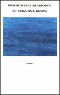 Attesa sul mare - Francesco Biamonti - copertina