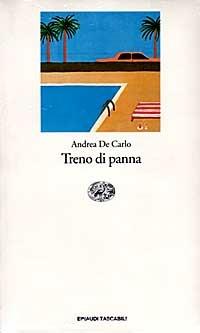Treno di panna - Andrea De Carlo - 4